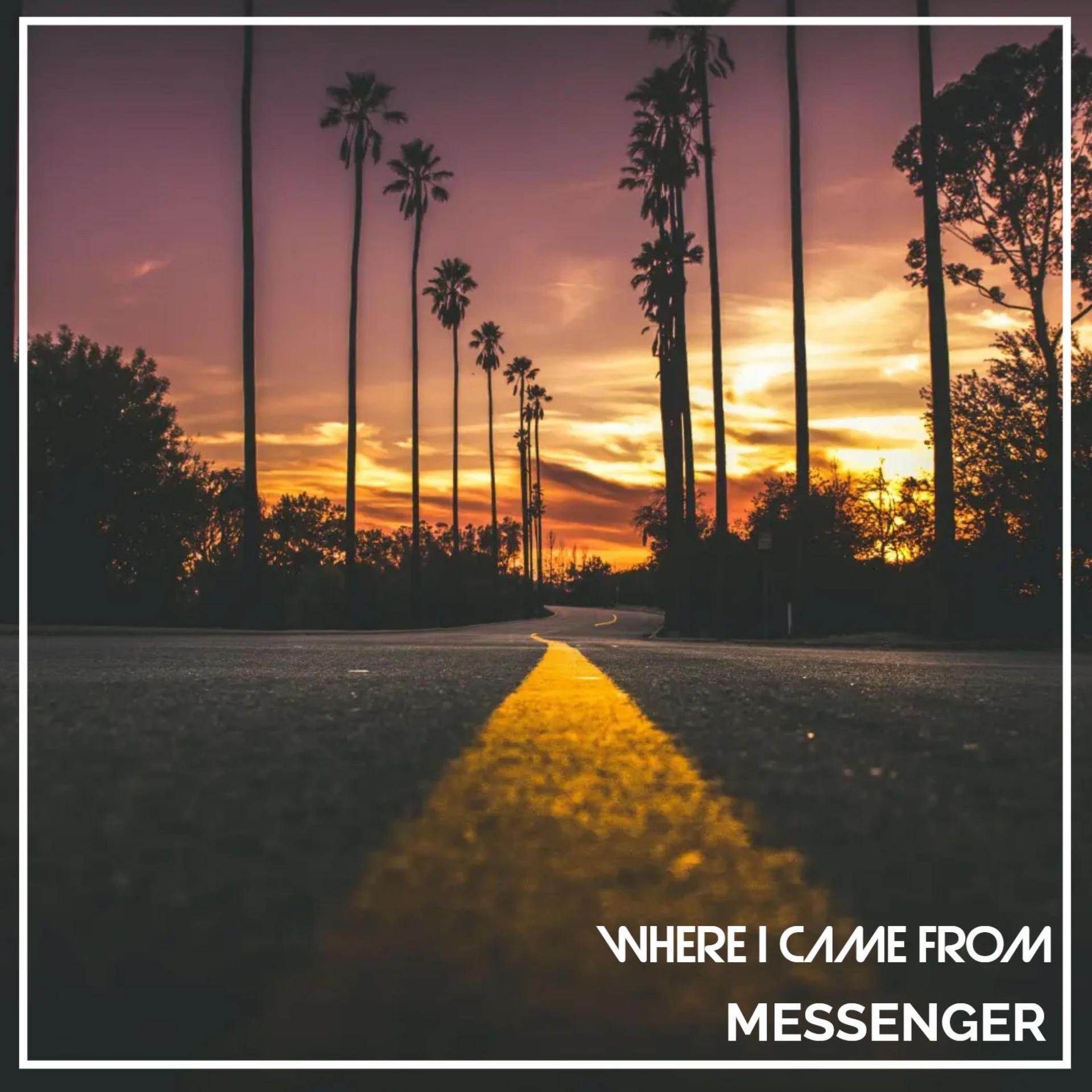 the messenger - Where I Came From