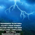 Thunderous Rainstorm Against Your Window- Nature Sounds for Deep Relaxation, Meditation, Zen & Yoga (Background Music)