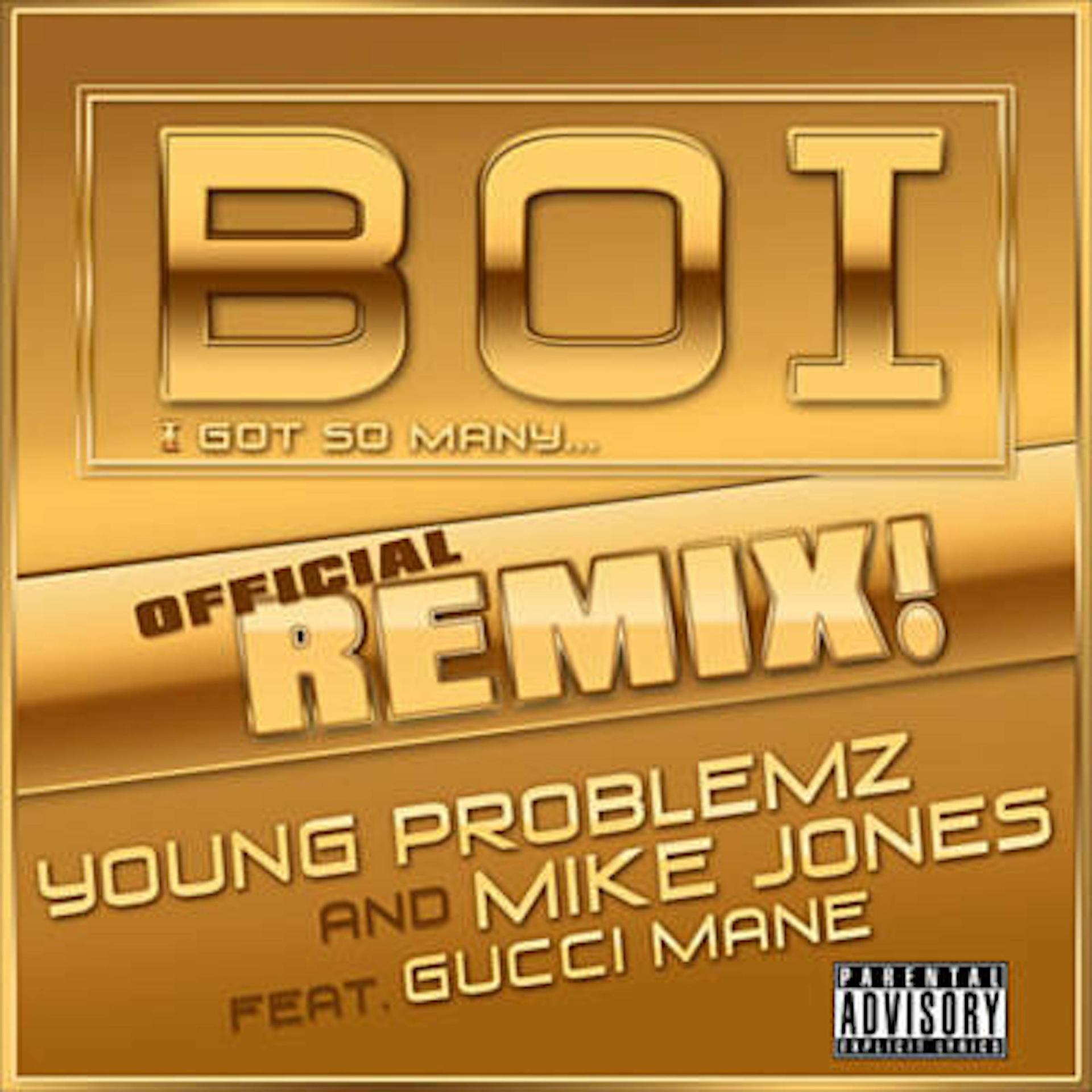 Young Problemz & Mike Jones - Boi! (feat. Gucci Mane)(Explicit)