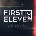 First To Eleven - Hit Me With Your Best Shot