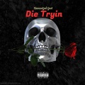 FinesseGod Gust - Die Tryin