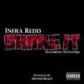 Nathaniel、Dennis Blaze - Shake It (feat. Infra Redd & Nathaniel The Great)(Explicit)