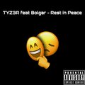 Bolgar、TYZ3R - Rest in Peace (Explicit)