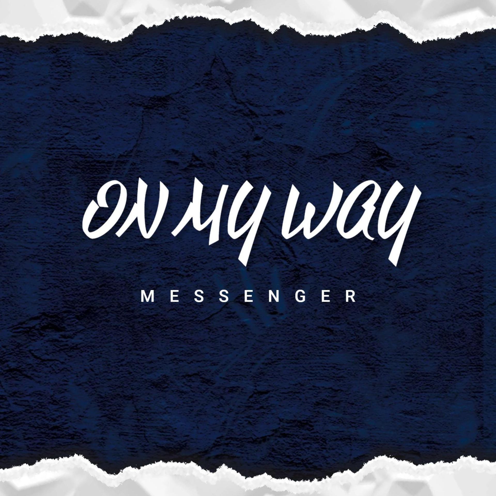 the messenger - On My Way