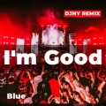 I'm Good (Blue)(DJHY remix)