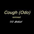 Cough (Odo) (remix)