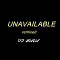 UNAVAILABLE (remix)
