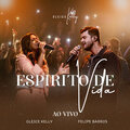 Gleice Kelly、Felipe Barros - Espírito de Vida (Ao Vivo)