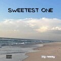 Big Nezzy、Tantolistic、AymixBeats - Sweetest One (Explicit)