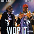 Lil Vada、Rich The Kid - Wop It (feat. Rich The Kid)(Remix|Explicit)