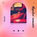 Hopeless Romantic (Explicit)