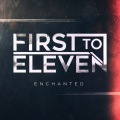 First To Eleven - Enchanted