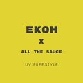 Ekoh、All the Sauce - UV Freestyle