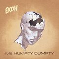 Ekoh - Ms. Humpty Dumpty