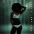 Girls Like You (Explicit)