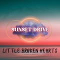 Sunset Drive - Little Broken Hearts