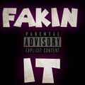 Fakin It (Explicit)