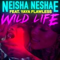 Neisha Neshae - Wild Life (feat. Yaya Flawless)(Explicit)