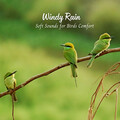 Windy Rain: Soft Sounds for Birds Comfort