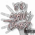 Big Z. - So Many Times (Explicit)
