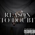 Big Z. - Reason To Doubt (Explicit)