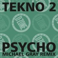 psycho (michael gray's annihilating remix)