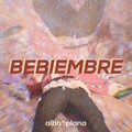 Plana、Alba - Bebiembre