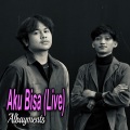 Albayments - Aku Bisa (Live)