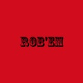 Rob'em (Explicit)