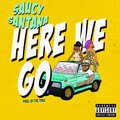 Saucy Santana - Here We Go (Explicit)