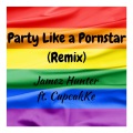 Party Like a Pornstar (feat. CupcakKe)(Remix|Explicit)