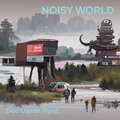 Dua Lapan Mpat - Noisy World