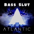 Atlantic、Benjamin Mahr - Bass Slut (Explicit)