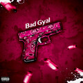 Bad Gyal (Explicit)