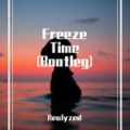 Realyzed - Freeze Time (Bootleg)