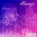 Vaughn - Always (Bonus Track)(Explicit)
