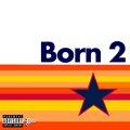 Jay Cee、4orty、J.Dub - Born 2 (Astros)(feat. 4orty & J.Dub|Explicit)