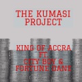 The Kumasi Project (feat. City Boy & Fortune Dane)(Explicit)