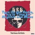 Turn On the Radio, This Is Time for Rhythm and Blues