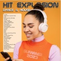 Hit Explosion: House Dance Summer 2023 (Dance, House) [Explicit]