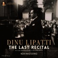 Dinu Lipatti: The Last Recital at Besançon (2023 Remastered, Besançon 1950)