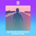 Sam Supplier、Marlon Sadler - Better Off Alone