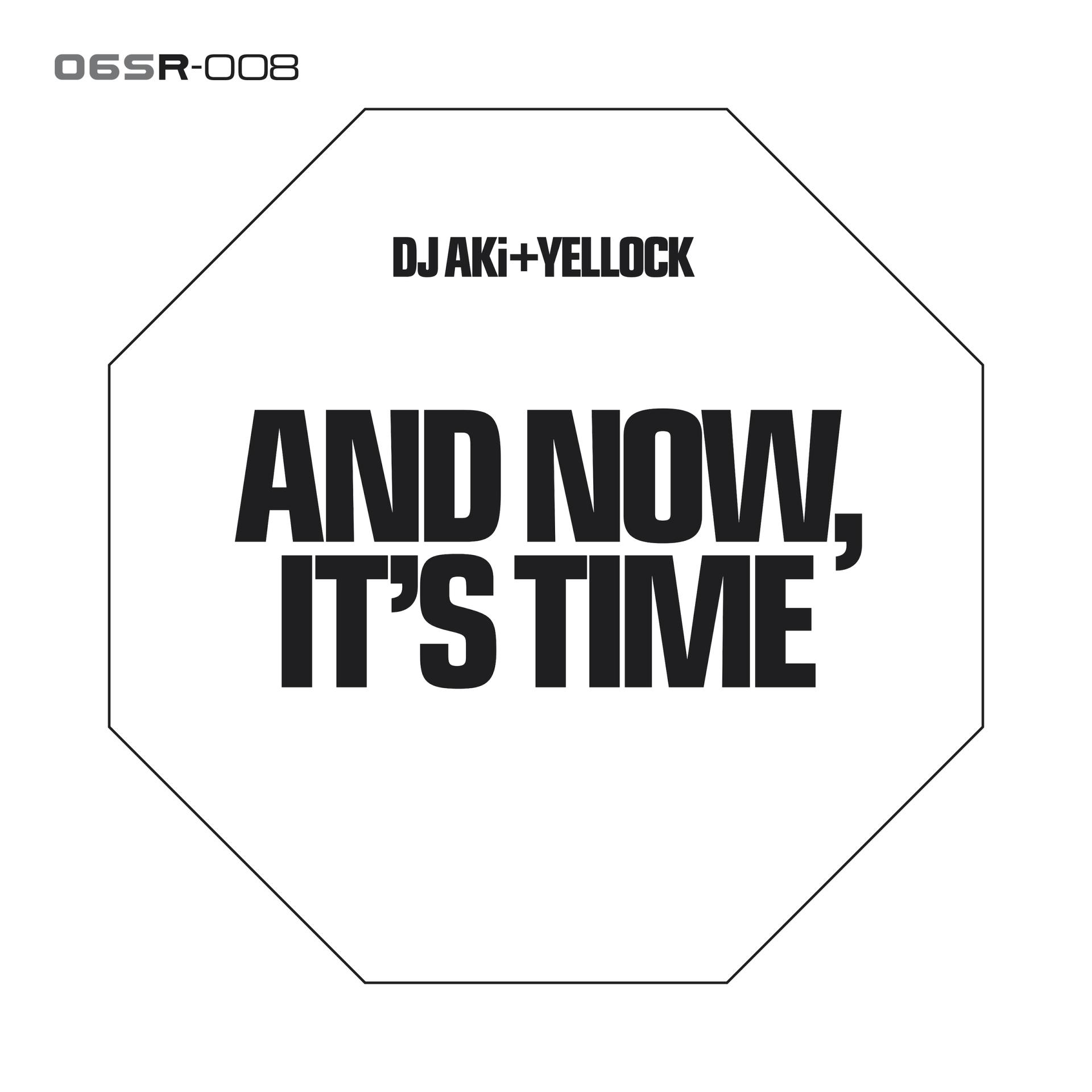 DJ AKI、Yellock - And Now, It's Time