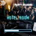 Party Shakers - Hotel Room (Remix)