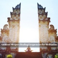 Ambient Sleepers Healing Frequencies for Meditation