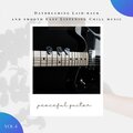 Peaceful Guitar: Daydreaming, Laid-Back and Smooth Easy Listening Chill Music, Vol. 04