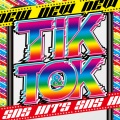 TIK & TOK NEW SNS HITS - 洋楽 SNS ダンス おすすめ ヒットチャート ランキング - (Explicit)