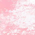 Ring,Ring,Ring