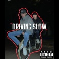 Driving slow (Explicit)