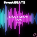 finest BEATS - Don´t Start Now (Remix)
